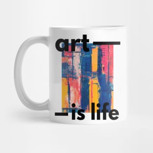 Art Is Life Mug